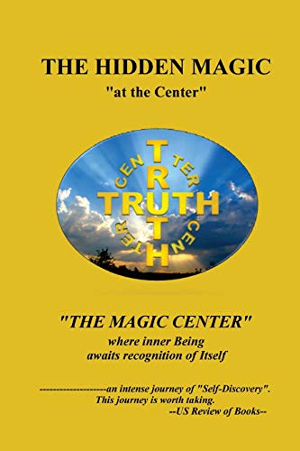 Stock image for THE HIDDEN MAGIC "at the Center" for sale by THE SAINT BOOKSTORE