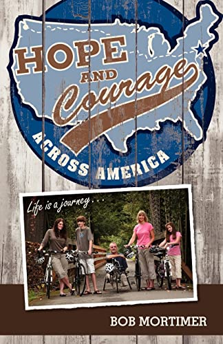 Imagen de archivo de Hope and Courage Across America: Life is a journey. a la venta por Reliant Bookstore