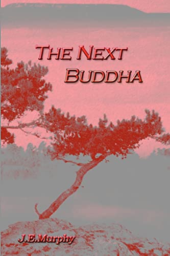 The Next Buddha - J E Murphy