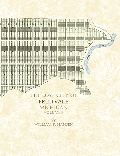 The Lost City of Fruitvale Michigan: Volume 2 (9781461035145) by Hansen, William P.