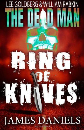 The Dead Man: Ring of Knives (9781461038221) by Daniels, James; Goldberg, Lee; Rabkin, William