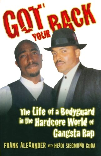9781461040125: Got Your Back: Protecting Tupac in the World of Gangsta Rap