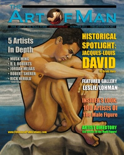 Stock image for The Art of Man: Fine Art of the Male Form Quarterly Journal, Vol. 5 for sale by Ergodebooks