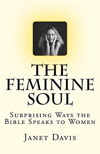 Beispielbild fr The Feminine Soul: Surprising Ways the Bible Speaks to Women zum Verkauf von Better World Books