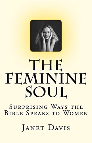 9781461043126: The Feminine Soul: Surprising Ways the Bible Speaks to Women