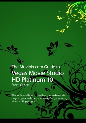 Beispielbild fr The Muvipix.com Guide to Vegas Movie Studio HD Platinum 10 zum Verkauf von ThriftBooks-Dallas