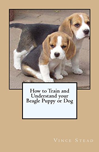 9781461045069: How to Train and Understand your Beagle Puppy or Dog
