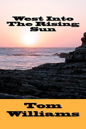 West Into The Rising Sun (9781461045090) by Williams, Tom