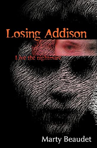 9781461049982: Losing Addison: Live the Nightmare