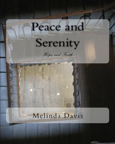 Stock image for Peace and Serenity: Hope and Faith (Volume 1) for sale by Revaluation Books