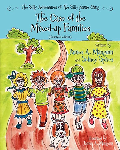 Imagen de archivo de The Silly Adventures of the Silly Name Gang (Illustrated Edition): The Case of the Mixed-up Families a la venta por THE SAINT BOOKSTORE