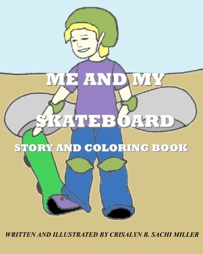 Beispielbild fr Me And My Skateboard: Story and Coloring Book zum Verkauf von THE SAINT BOOKSTORE
