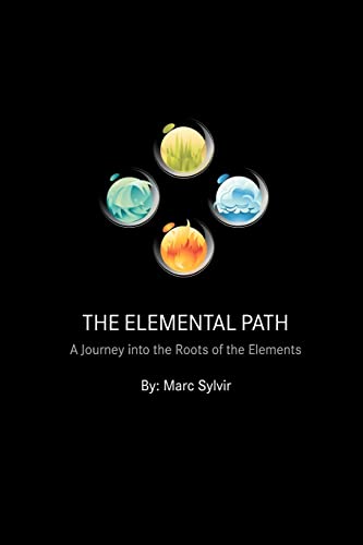 The Elemental Path: A Journey Into the Roots of the Elements