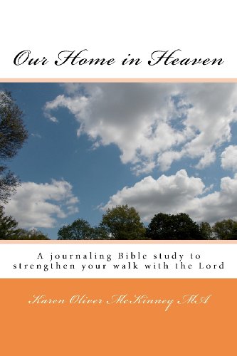 Imagen de archivo de Our Home in Heaven: A journaling Bible study to help strengthen your walk with the Lord a la venta por Revaluation Books