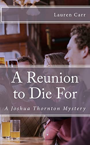 Beispielbild fr A Reunion to Die For: A Joshua Thornton Mystery zum Verkauf von Irish Booksellers