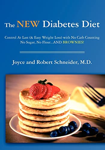 Imagen de archivo de The New Diabetes Diet: Control At Last (& Easy Weight Loss) with No Carb Counting, No Sugar, No Flour.AND Brownies! a la venta por SecondSale