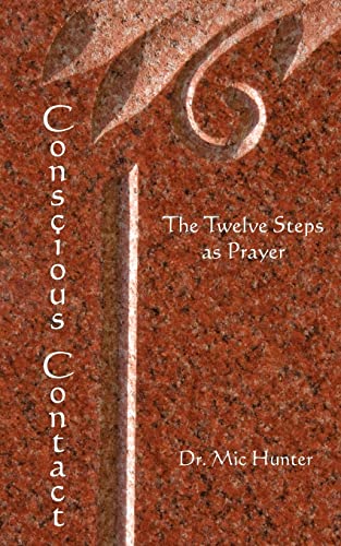 Beispielbild fr Conscious Contact: The Twelve Steps as Prayer zum Verkauf von Off The Shelf