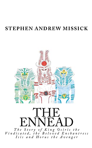 Beispielbild fr The Ennead: The Story of King Osiris the Vindicated, the Beloved Enchantress Isis and Horus the Avenger zum Verkauf von Ergodebooks