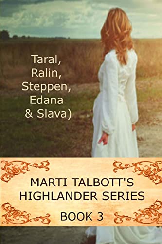 Imagen de archivo de Marti Talbott's Highlander Series 3 (Taral, Ralin, Steppen, Edana & Slava) a la venta por ThriftBooks-Dallas