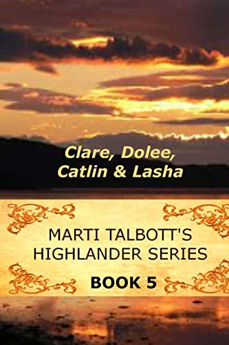 Imagen de archivo de Marti Talbott's Highlander Series 5 (Clare, Dolee, Catlin & Lasha) [Soft Cover ] a la venta por booksXpress