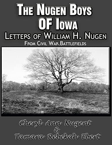 Stock image for The Nugen Boys Of Iowa: Letters of William H. Nugen for sale by THE SAINT BOOKSTORE
