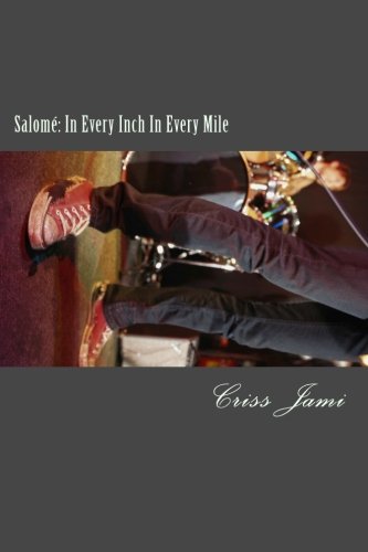 Salome: In Every Inch in Every Mile (9781461084563) by Jami, Criss
