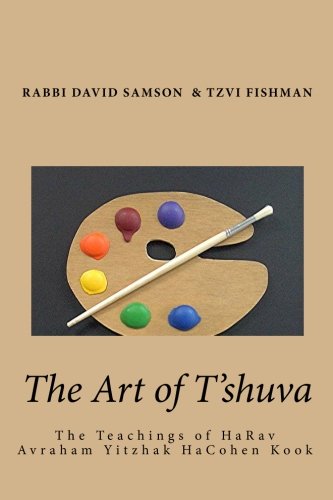 Stock image for The Art of T'shuva - The Teachings of HaRav Avraham Yitzhak HaCohen Kook: Commentary by Rabbi David Samson and Tzvi Fishman for sale by HPB-Diamond