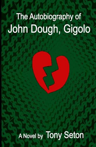 Stock image for The Autobiography of John Dough, Gigolo for sale by PBShop.store US