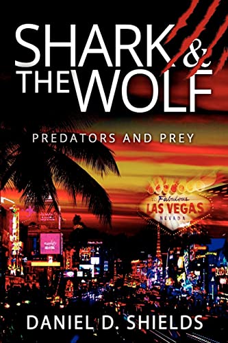 Imagen de archivo de Shark & The Wolf: Predators and Prey [Paperback] Shields, Daniel D. a la venta por Turtlerun Mercantile