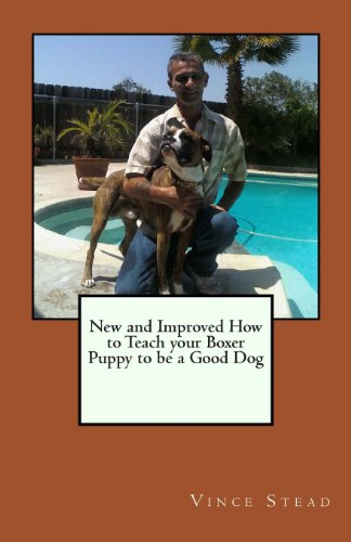 Stock image for New and Improved How to Teach your Boxer Puppy to be a Good Dog for sale by Hawking Books