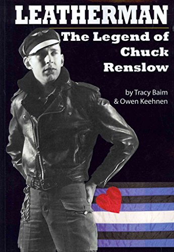 9781461096023: Leatherman: The Legend of Chuck Renslow
