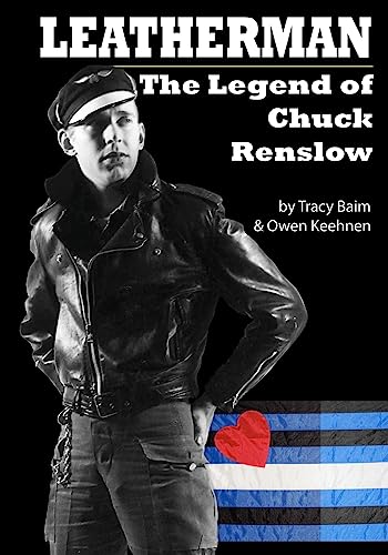 Stock image for Leatherman: The Legend of Chuck Renslow for sale by California Books
