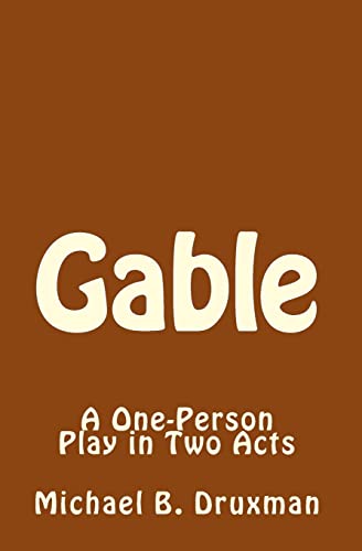 Stock image for Gable: A One-Person Play in Two Acts (The Hollywood Legends) [Soft Cover ] for sale by booksXpress