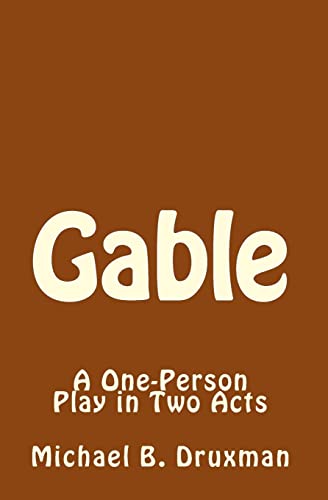 9781461096047: Gable: A One-Person Play in Two Acts (The Hollywood Legends)