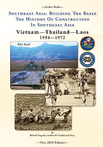 9781461097235: -Seabee Book- Southeast Asia: Building The Bases The History Of Construction In Southeast Asia: Vietnam Construction
