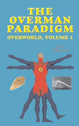 The Overman Paradigm: Overworld, Volume 1 (9781461103196) by Williamson, Kim