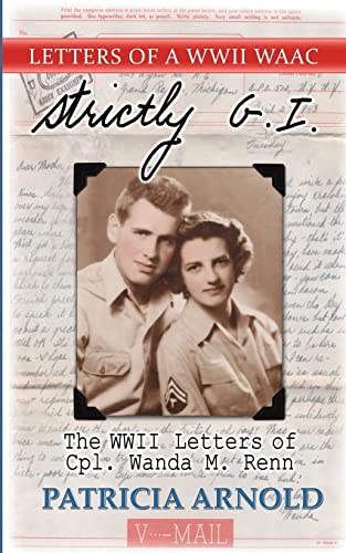 Stock image for Strictly G.I.: The WWII Letters of Cpl.wanda M. Renn for sale by Save With Sam