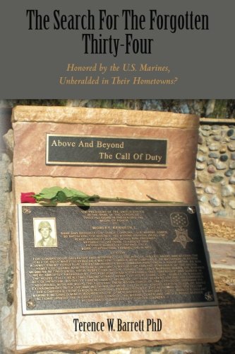 9781461104247: The Search For The Forgotten Thirty-Four: Honored by the U.S. Marines, Unheralded in Their Hometowns?