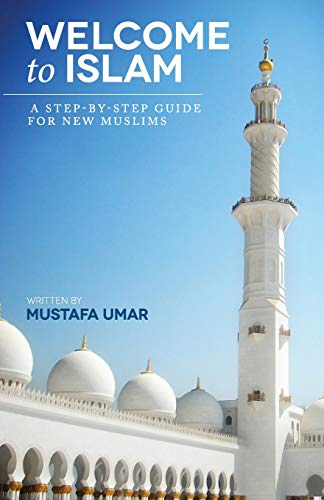 Imagen de archivo de Welcome to Islam: A Step-by-Step Guide for New Muslims a la venta por SecondSale