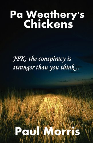 Beispielbild fr Pa Weathery's Chickens: JFK: the conspiracy is stranger than you think . zum Verkauf von medimops