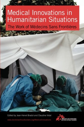 Beispielbild fr Medical Innovations in Humanitarian Situations: The Work of M?decins Sans Fronti?res zum Verkauf von SecondSale