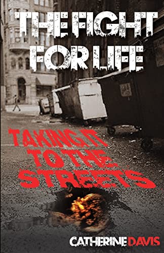 Imagen de archivo de The Fight for Life: Taking it to the Streets a la venta por SecondSale