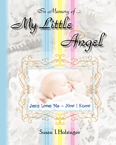 9781461110293: My Little Angel: "Jesus Loves Me ~ Now I Know"