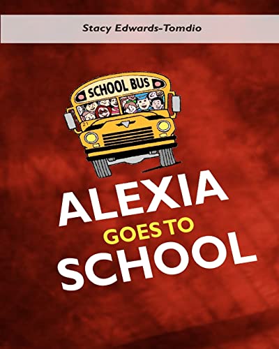 Beispielbild fr Alexia Goes To School!" zum Verkauf von Lucky's Textbooks