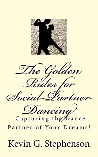 9781461116004: The Golden Rules for Social-Partner Dancing: Capturing the Dance Partner of Your Dreams!.