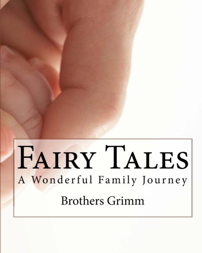 Fairy Tales: A Wonderful Family Journey (9781461116745) by Brothers Grimm