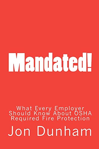 Beispielbild fr Mandated!: What Every Employer Should Know About OSHA Required Fire Protection zum Verkauf von THE SAINT BOOKSTORE