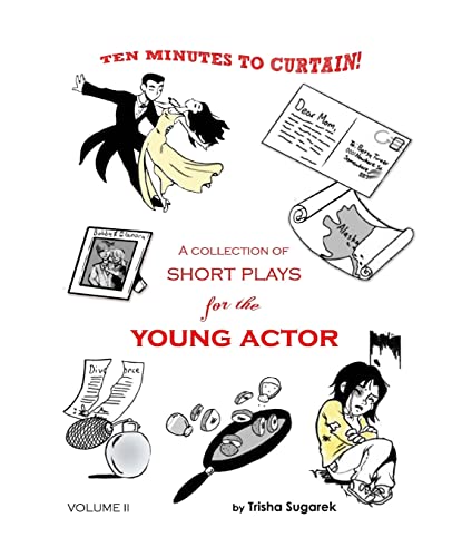 9781461119197: Ten Minutes to Curtain! Volume II: A Collection of Short Plays for the Young Actor