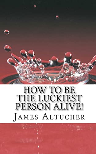 Beispielbild fr How to Be the Luckiest Person Alive! zum Verkauf von Better World Books