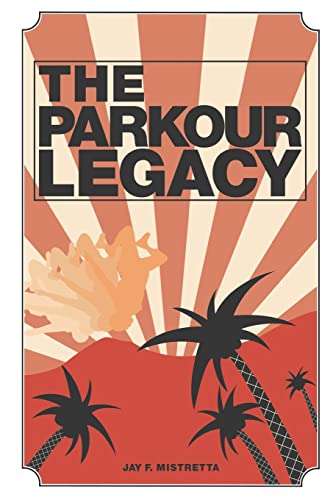 Stock image for The Parkour Legacy for sale by AwesomeBooks